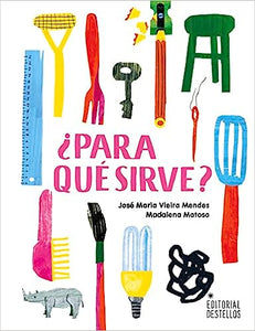 ¿PARA QUÉ SIRVE? - José María Vieira Mendes y Madalena Matoso