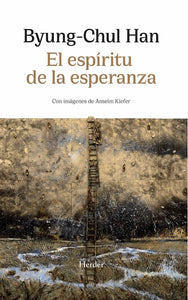 EL ESPÍRITU DE LA ESPERANZA - Byung-Chul Han