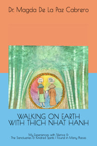 WALKING ON EARTH WITH THICH NHAT HANH - Magda de la Paz Cabrero