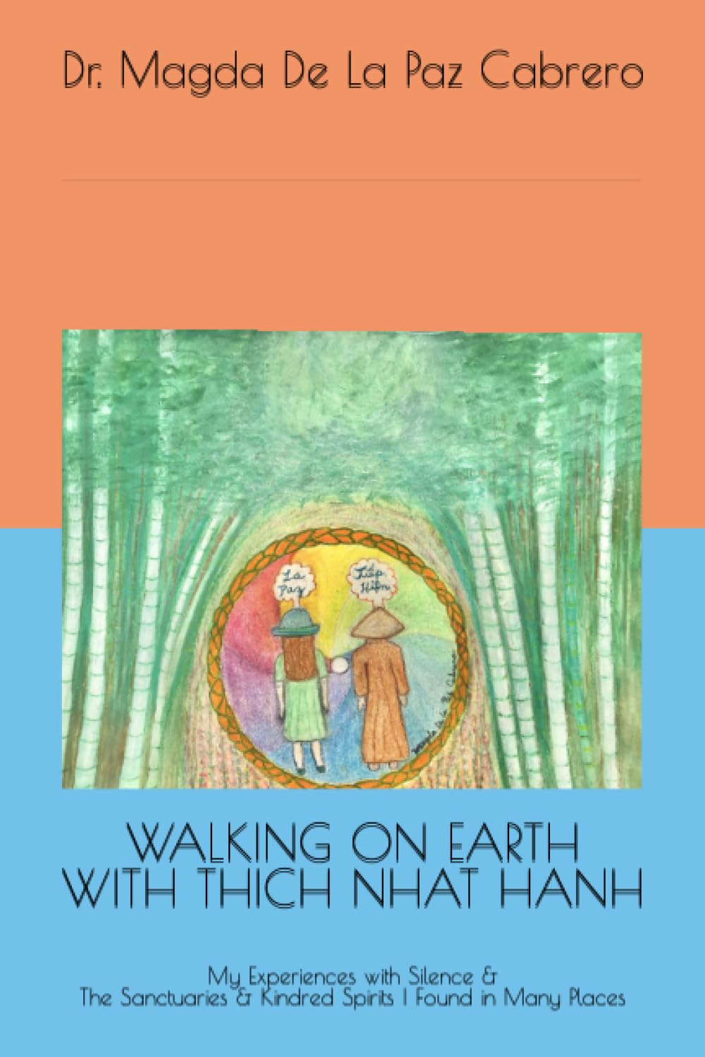 WALKING ON EARTH WITH THICH NHAT HANH - Magda de la Paz Cabrero