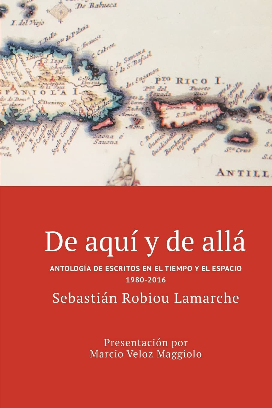 DE AQUÍ Y DE ALLÁ - Sebastián Robiou Lamarche
