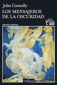 LOS MENSAJEROS DE LA OSCURIDAD - John Connolly