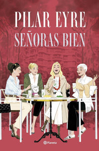 SEÑORAS BIEN - Pilar Eyre