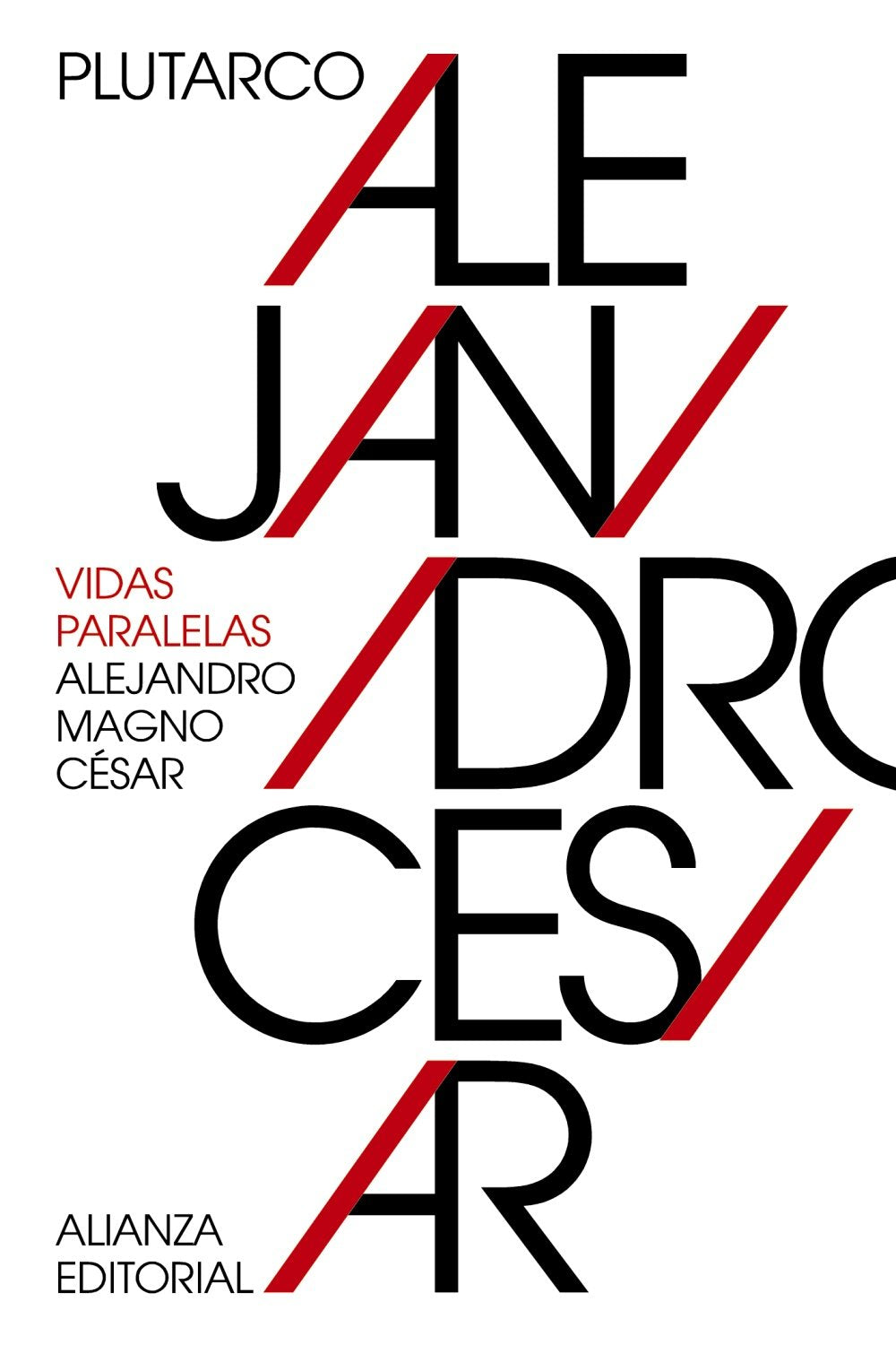 VIDAS PARALELAS: ALEJANDRO MAGNO-CÉSAR - Plutarco
