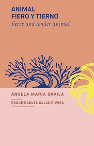 ANIMAL FIERO Y TIERNO BILINGÜE - Ángela María Dávila