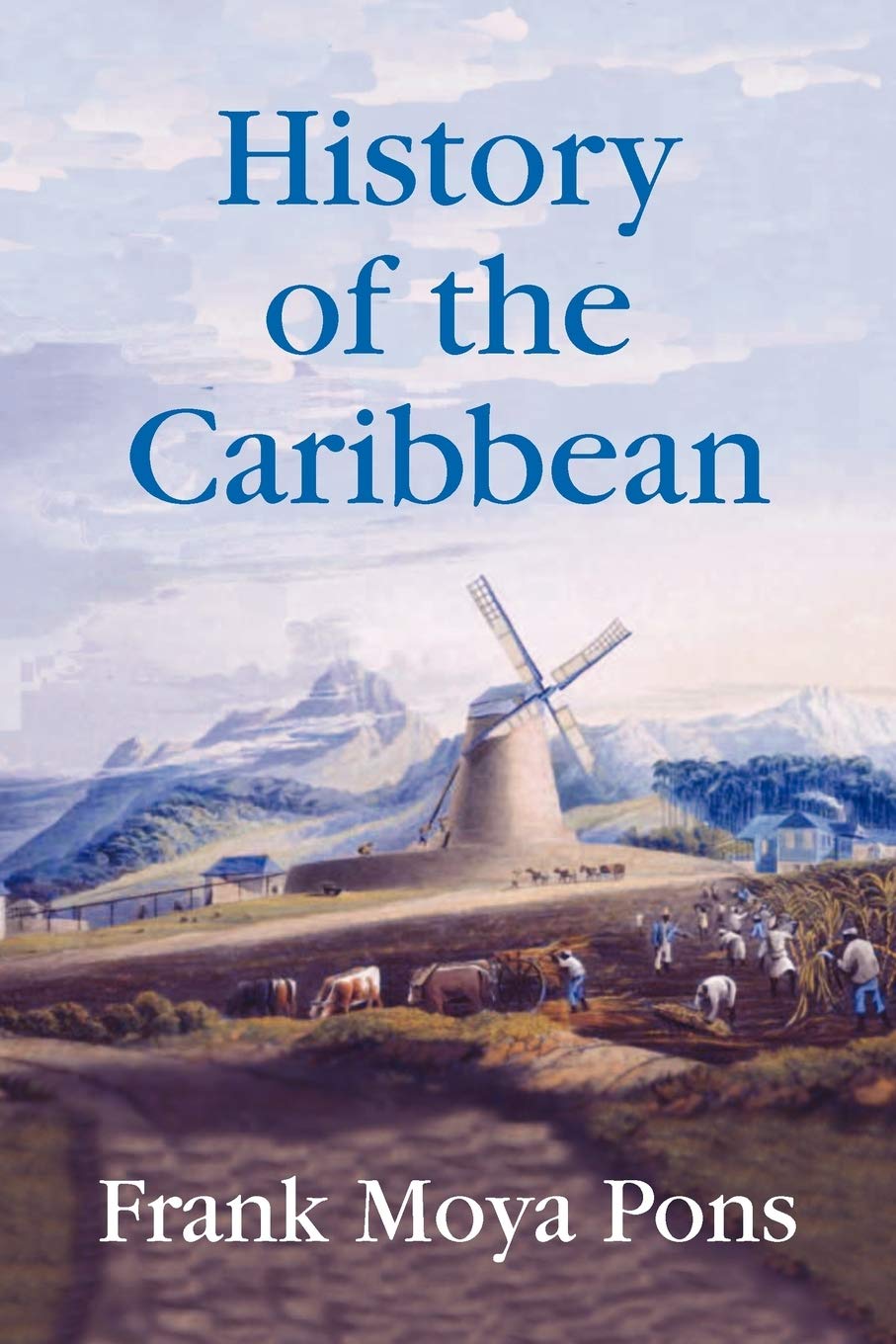 HISTORY OF THE CARIBBEAN - Frank Moya Pons