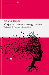 VIAJES A TIERRAS INIMAGINABLES - Dasha Kiper