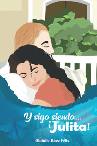 Y SIGO SIENDO... ¡JULITA! - Obdulia Báez Félix