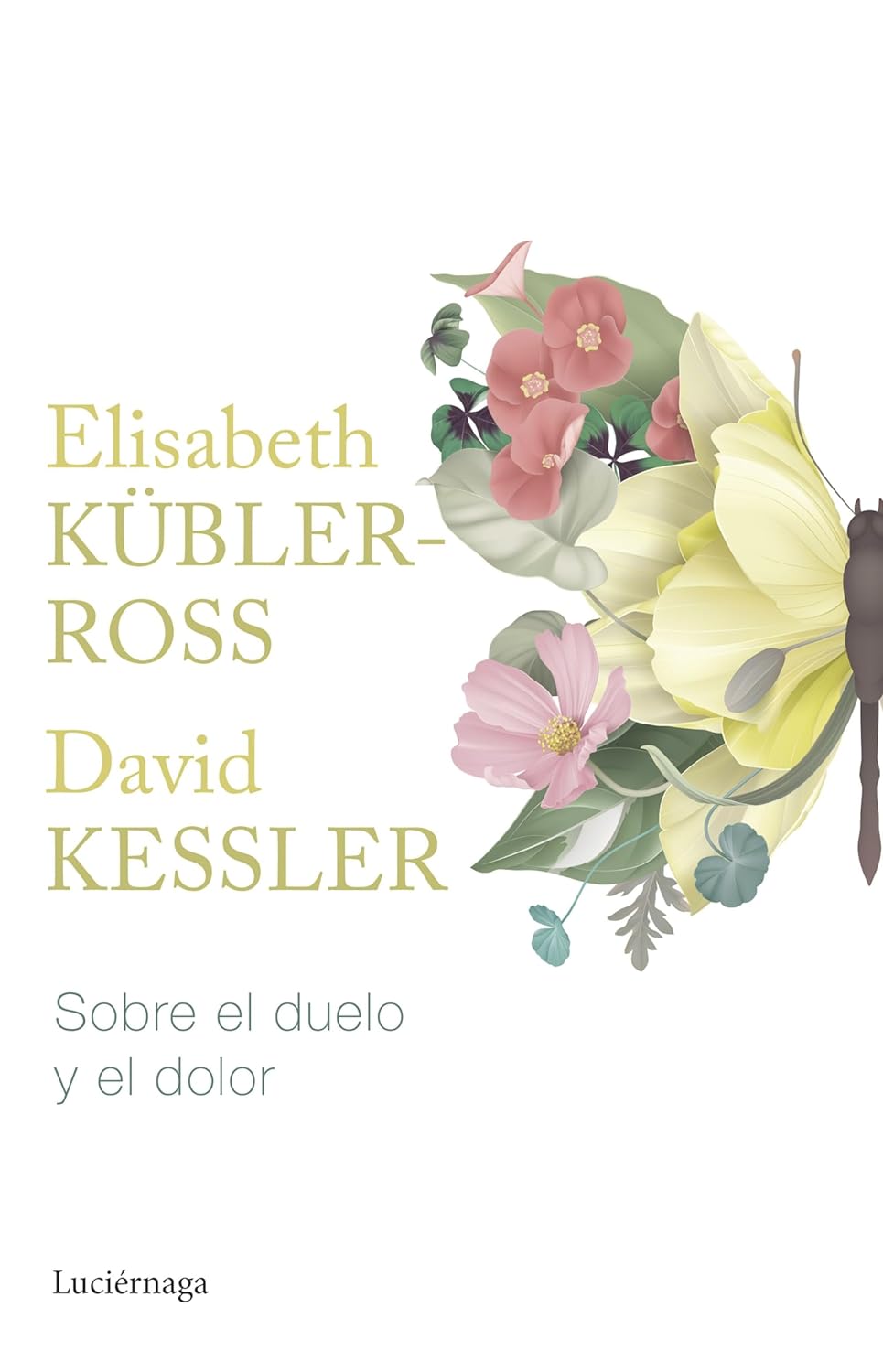 SOBRE EL DUELO Y EL DOLOR - Elisabeth Kübler-Ross / David Kessler
