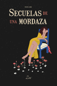 SECUELAS DE UNA MORDAZA - Ziré