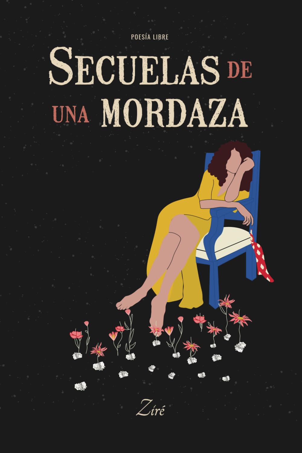SECUELAS DE UNA MORDAZA - Ziré