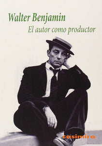 EL AUTOR COMO PRODUCTOR - Walter Benjamin