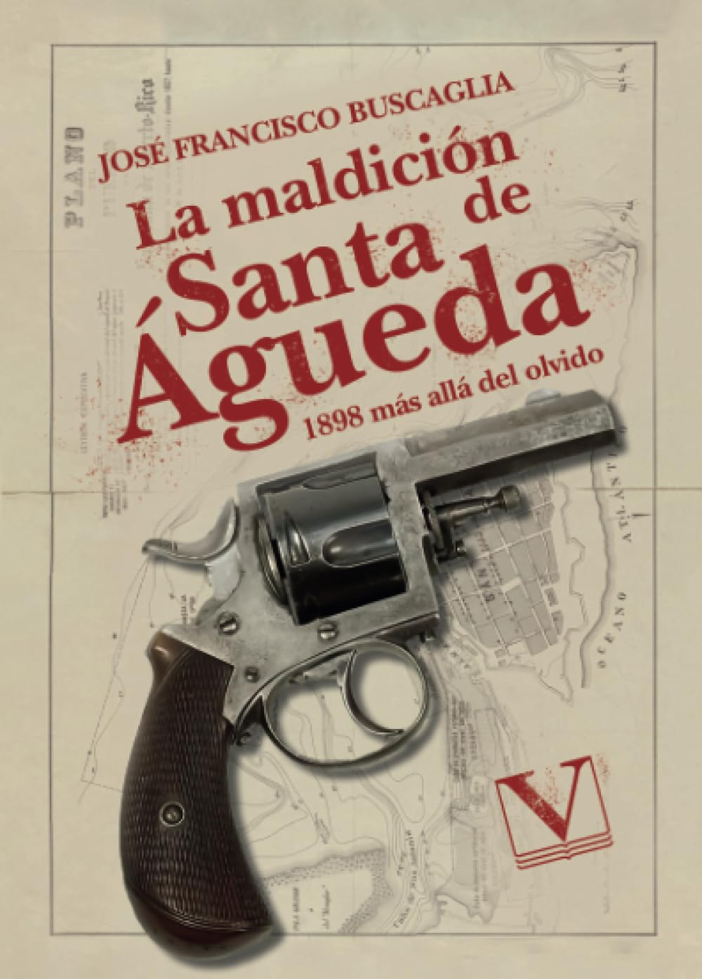 LA MALDICIÓN DE SANTA AGUEDA - José Francisco Buscaglia