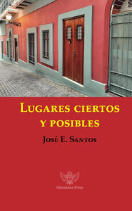 LUGARES CIERTOS Y POSIBLES - José E. Santos