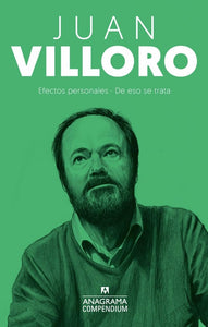 JUAN VILLORO: EFECTOS PERSONALES / DE ESO SE TRATA - Juan Villoro