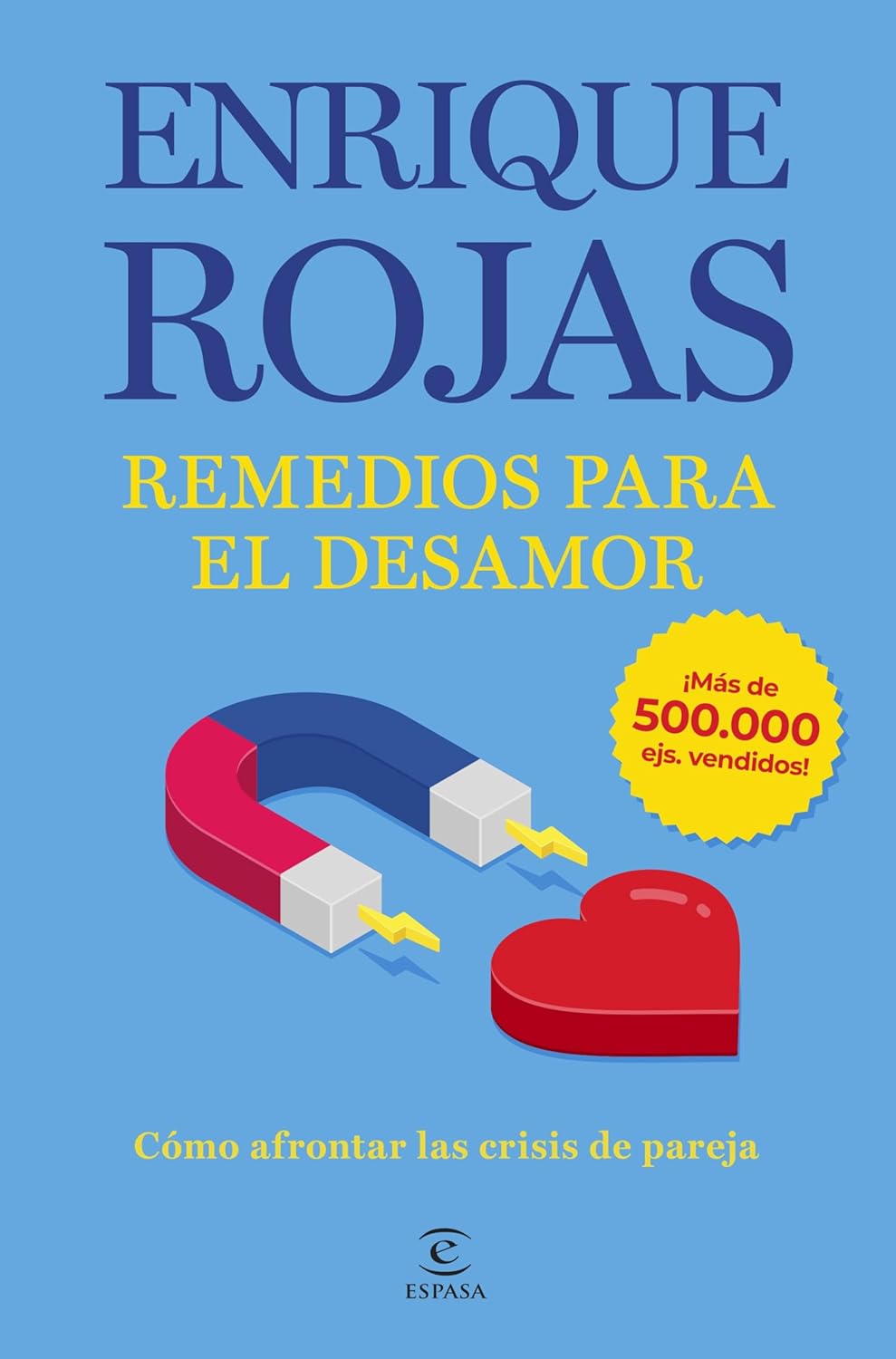 REMEDIOS PARA EL DESAMOR: CÓMO AFRONTAR LAS CRISIS DE PAREJA - Enrique Rojas