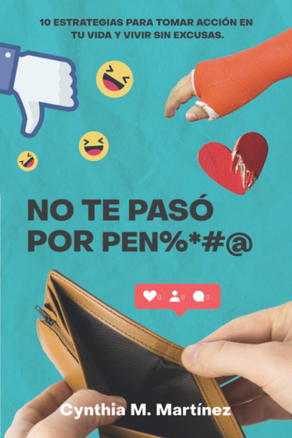 NO TE PASÓ POR PEN%*#@ - Cynthia M. Martínez