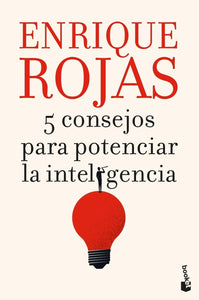 5 CONSEJOS PARA POTENCIAR LA INTELIGENCIA - Enrique Rojas