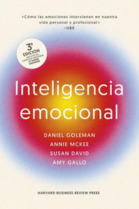 INTELIGENCIA EMOCIONAL - Daniel Goleman, Annie Mckee, Susan David, Amy Gallo, Harvard Business Review