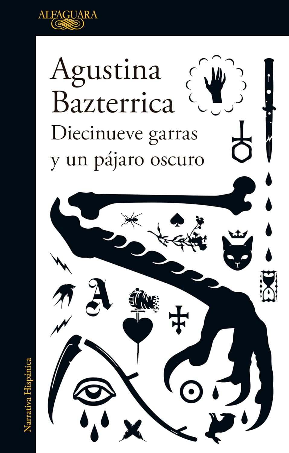 DIECINUEVE GARRAS Y UN PÁJARO OSCURO - Agustina Bazterrica