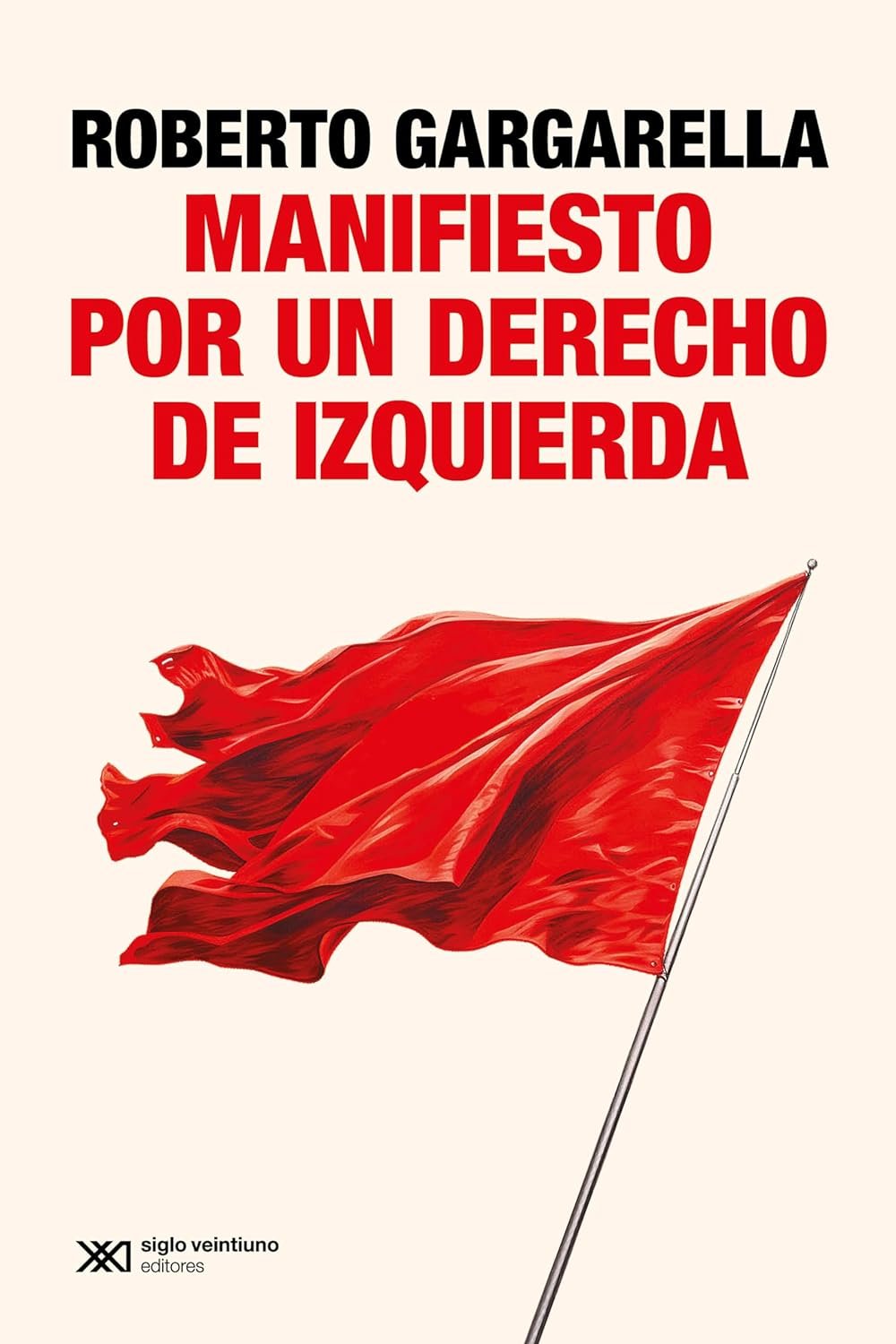 MANIFIESTO POR UN DERECHO DE IZQUIERDA - Roberto Gargarella