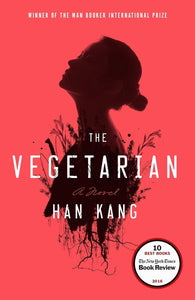 THE VEGETARIAN - Han Kang