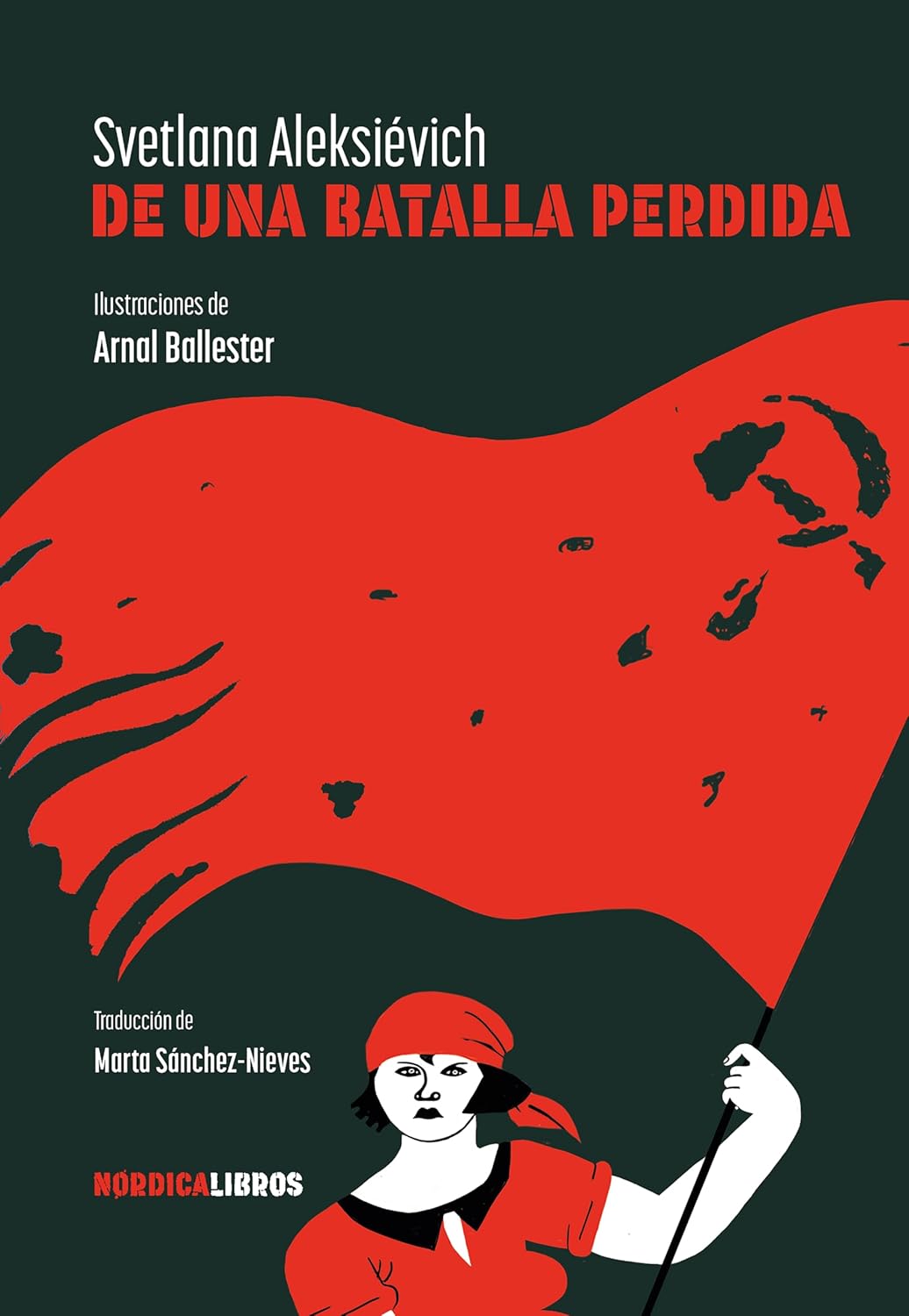 DE UNA BATALLA PERDIDA - Svetland Aleksiévich