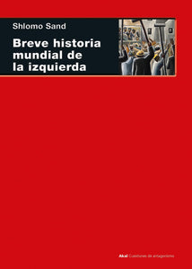 BREVE HISTORIA MUNDIAL DE LA IZQUIERDA - Shlomo Sand
