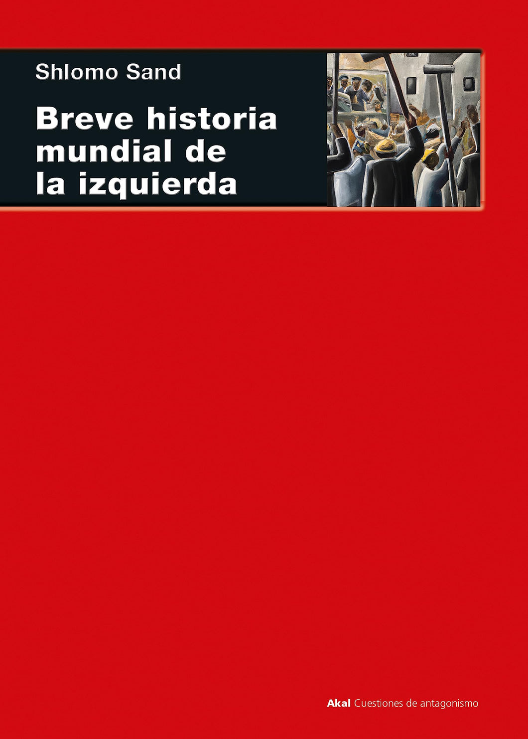 BREVE HISTORIA MUNDIAL DE LA IZQUIERDA - Shlomo Sand