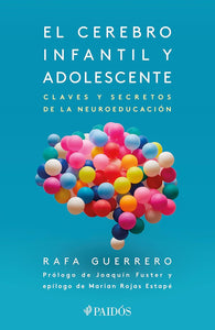 EL CEREBRO INFANTIL Y ADOLESCENTE - Rafa Guerrero