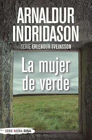 LA MUJER DE VERDE: SERIE ERLENDUR SVEINSSON - Arnaldur Indridason