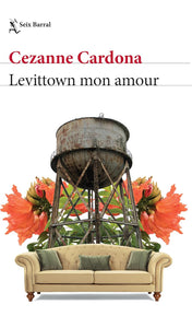 LEVITTOWN MON AMOUR - Cezanne Cardona