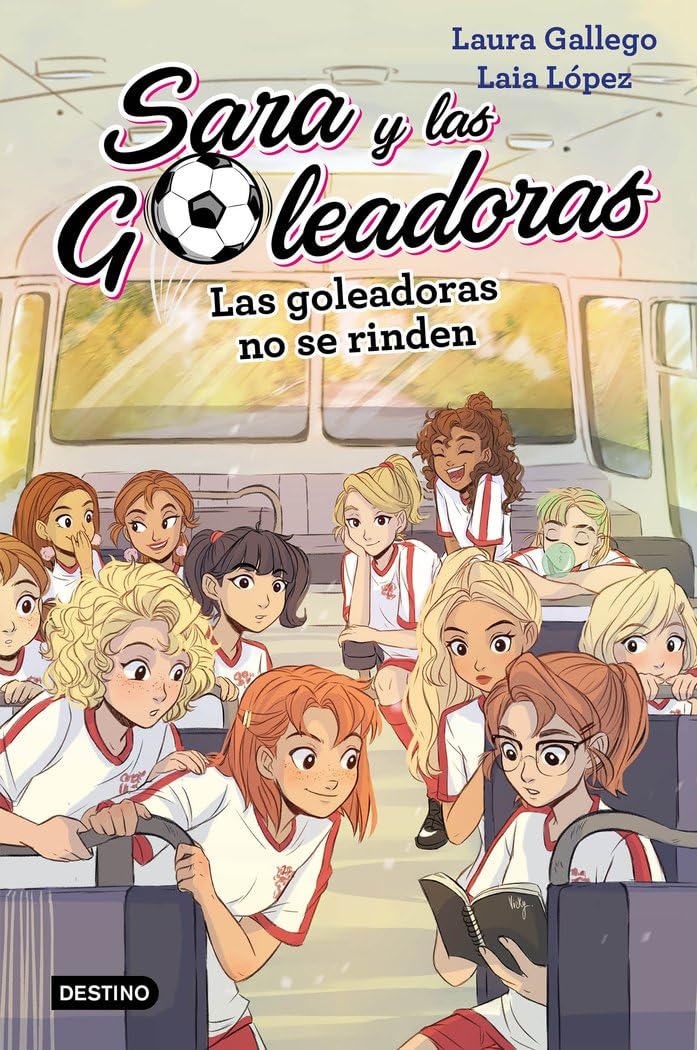 SARA Y LAS GOLEADORAS: LAS GOLONDRINAS NO SE RINDEN - Laura Gallego/ Laia López