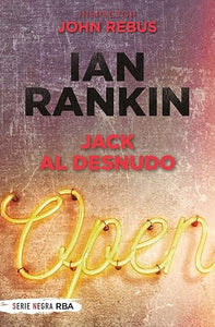 INSPECTOR JOHN REBUS: JACK AL DESNUDO - Ian Rankin