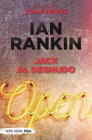 INSPECTOR JOHN REBUS: JACK AL DESNUDO - Ian Rankin
