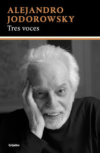 TRES VOCES - Alejandro Jodorowsky