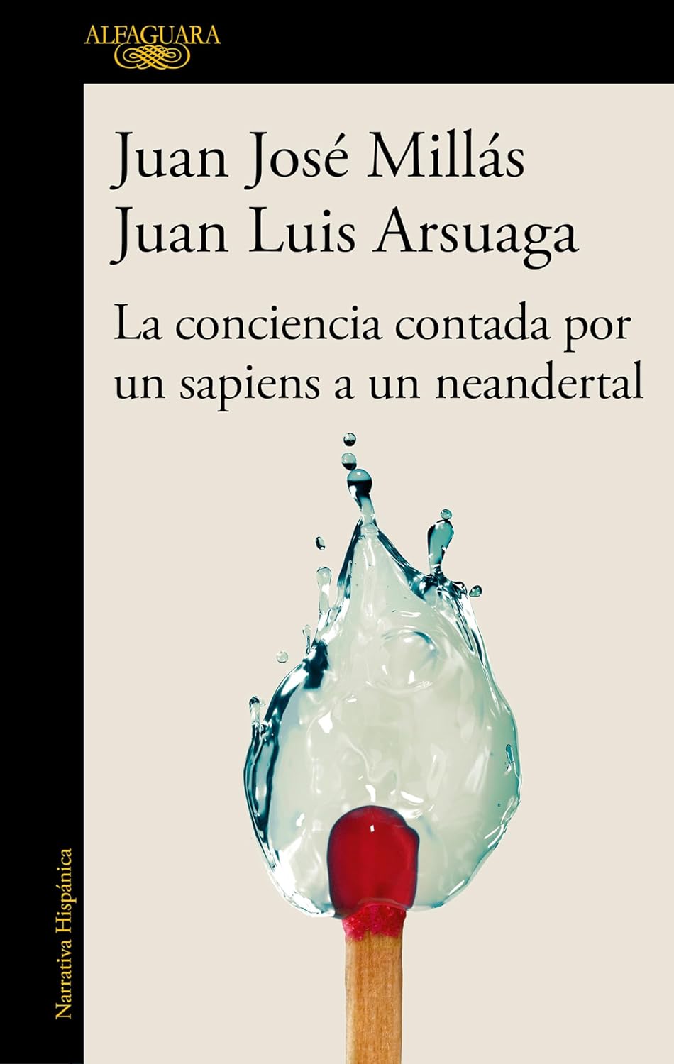 LA CONCIENCIA CONTADA POR UN SAPIENS A UN NEANDERTAL - Juan José Millás / Juan Luis Arsuaga