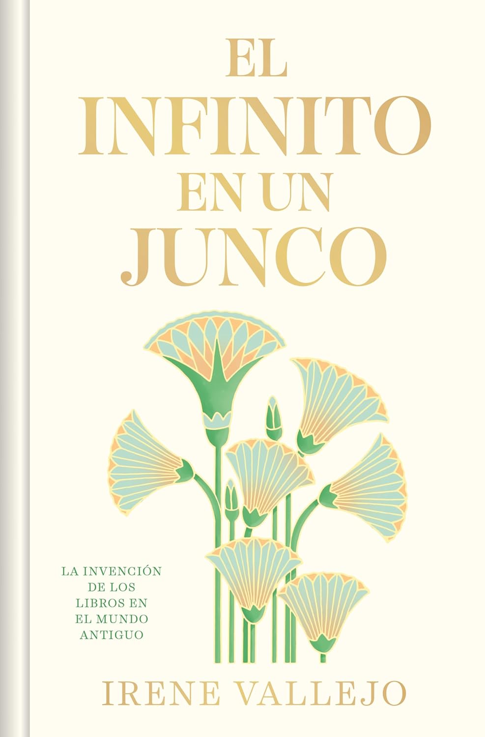 EL INFINITO EN UN JUNCO - Irene Vallejo