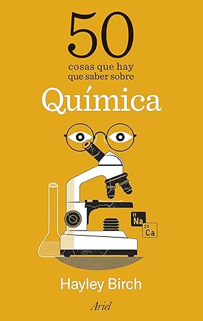 50 COSAS QUE HAY QUE SOBRE LA QUÍMICA - Hayley Birch