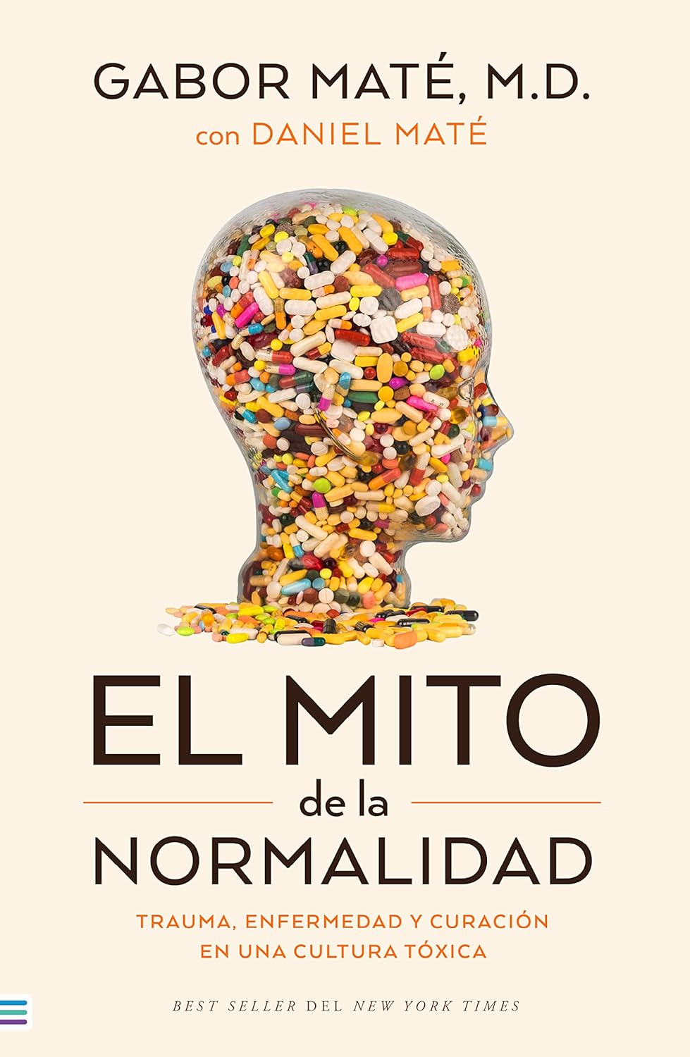 EL MITO DE LA NORMALIDAD - Gabor Maté M.D. / Daniel Maté