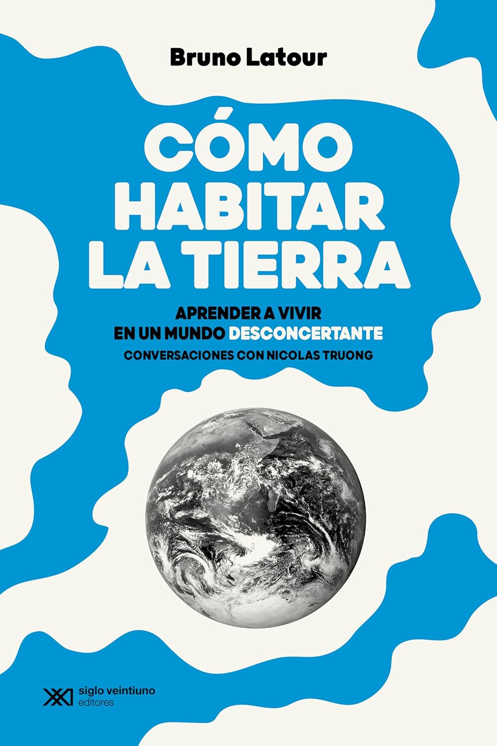 CÓMO HABITAR LA TIERRA - Bruno Latour