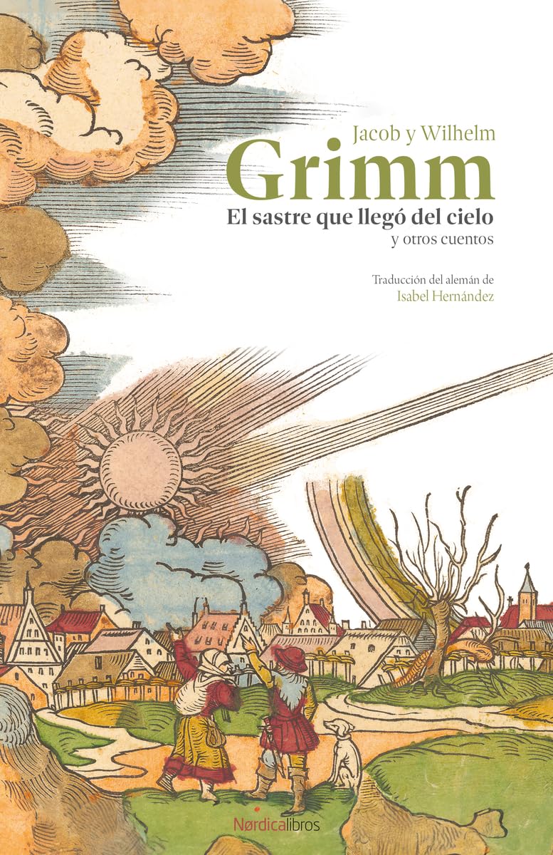 EL SASTRE QUE LLEGÓ AL CIELO Y OTROS CUENTOS - Jacob Grimm y Wilhelm Grimm