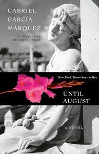UNTIL AUGUST - Gabriel García Márquez