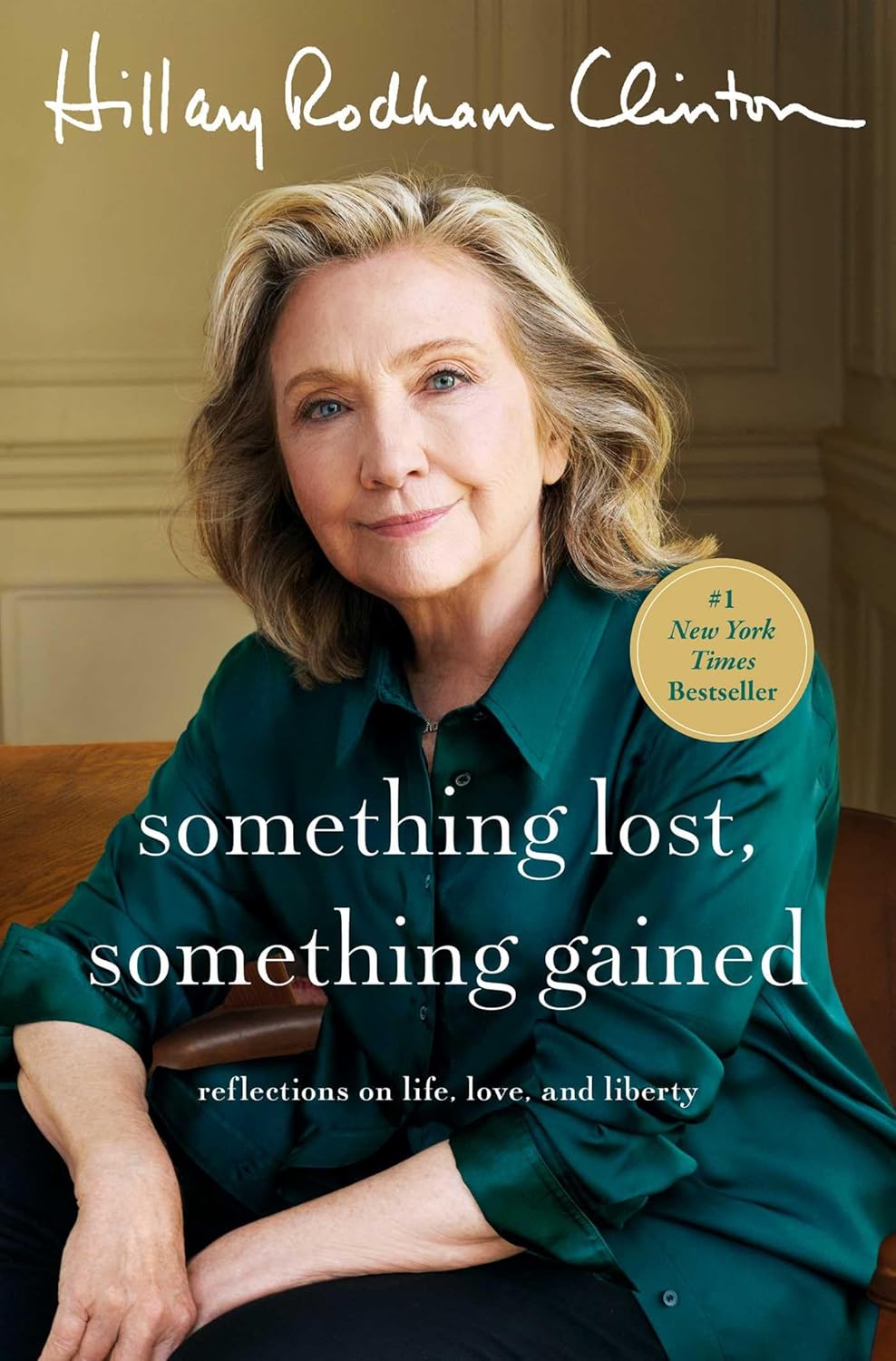 SOMETHING LOST. SOMETHING GAINED - Hillary Rodham Clinton
