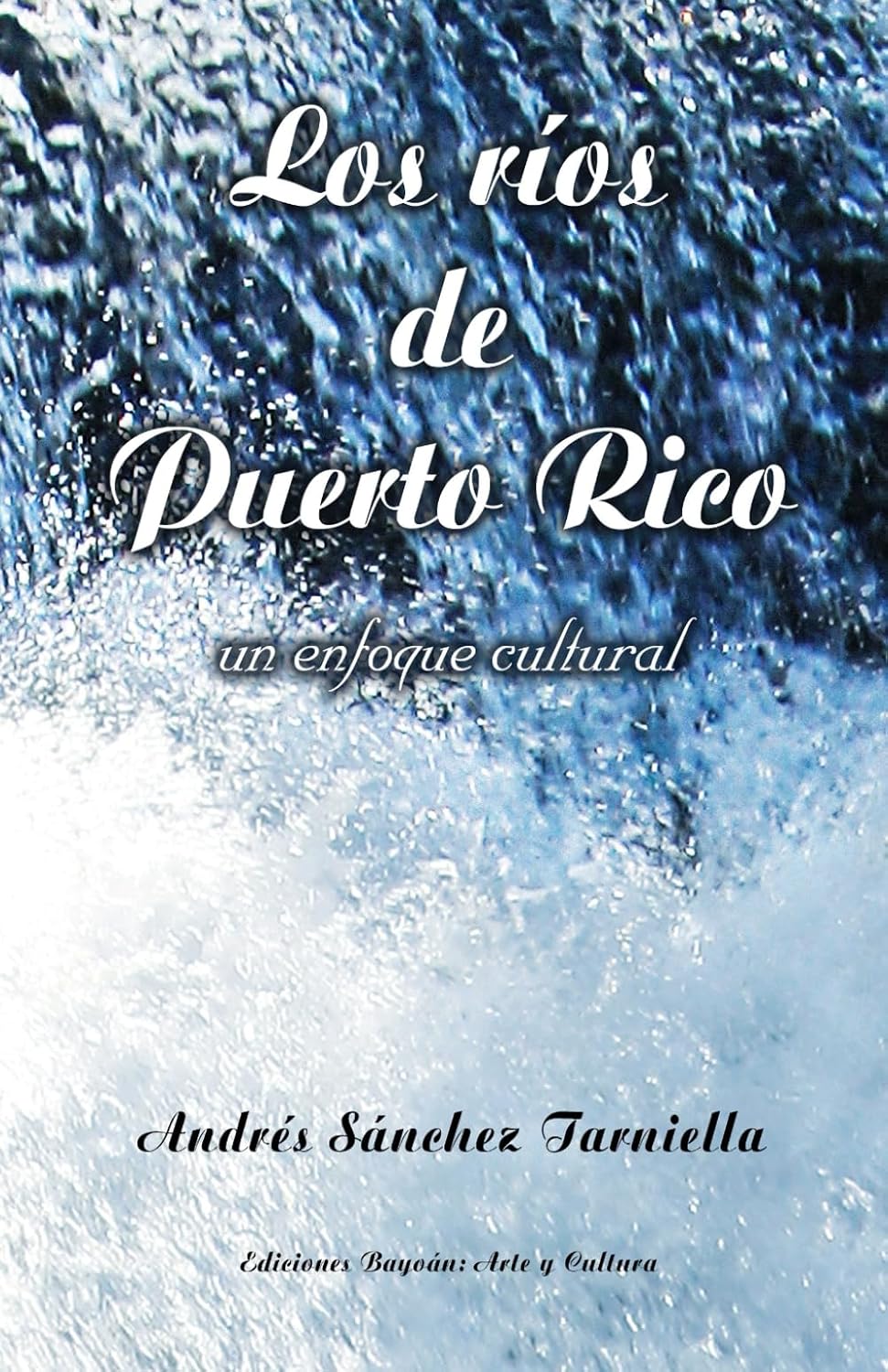 LOS RÍOS DE PUERTO RICO - Andrés Sánchez Tarniella – Libreria Laberinto
