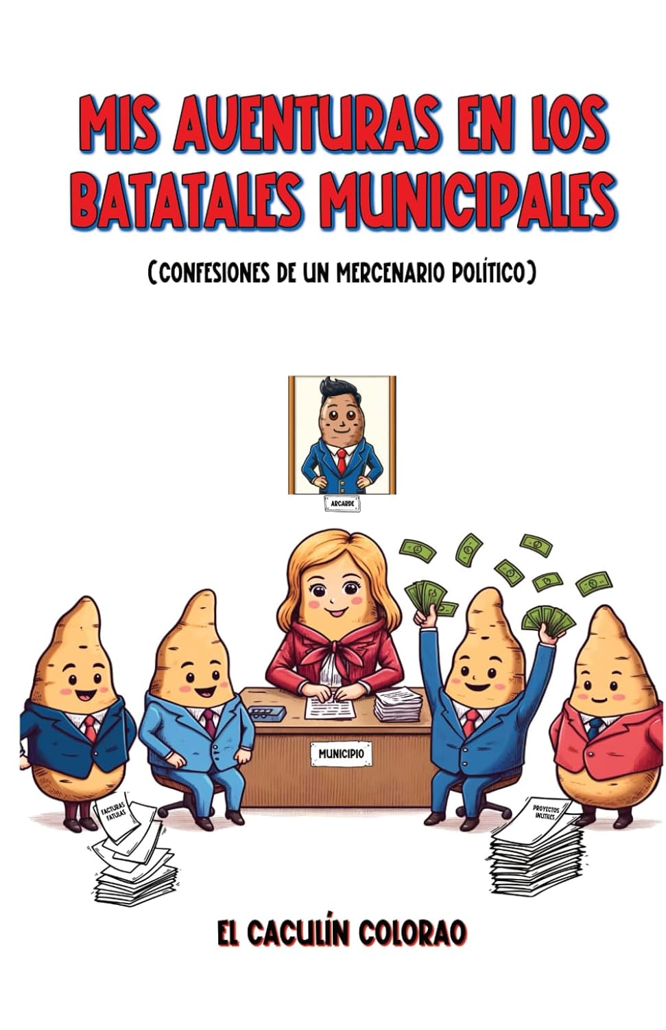 MIS AVENTURAS EN LOS BATATALES MUNICIPALES - El Caculín Colorao