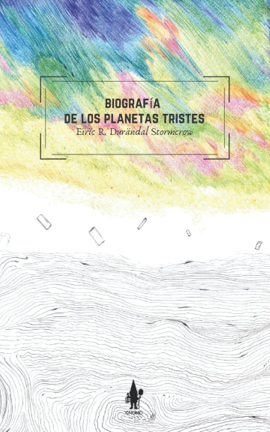BIOGRAFÍA DE LOS PLANETAS TRISTES - Eïrïc R. Durändal Stormcrow