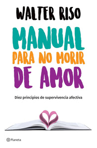 MANUAL PARA NO MORIR DE AMOR - Walter Riso
