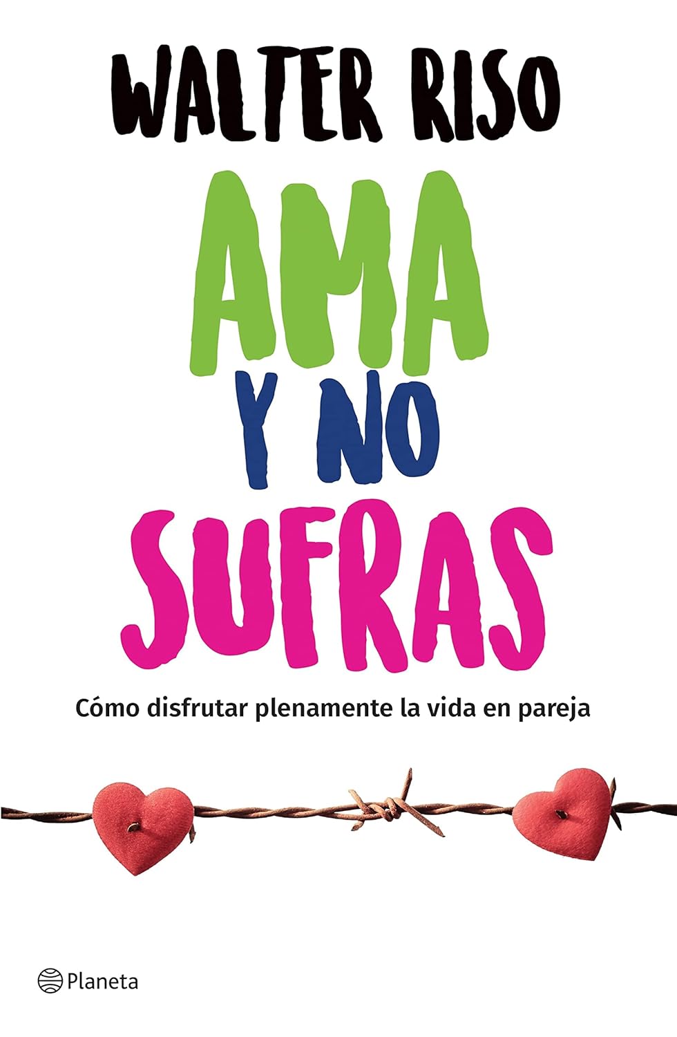 AMA Y NO SUFRAS - Walter Riso