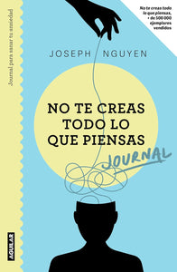 NO TE CREAS TODO LO QUE PIENSAS - Joseph Nguyen